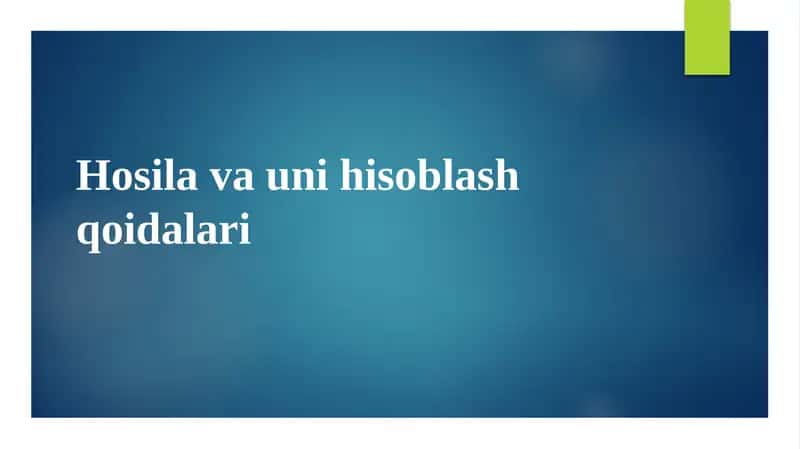 Hosila va uni hisoblash qoidalari 1