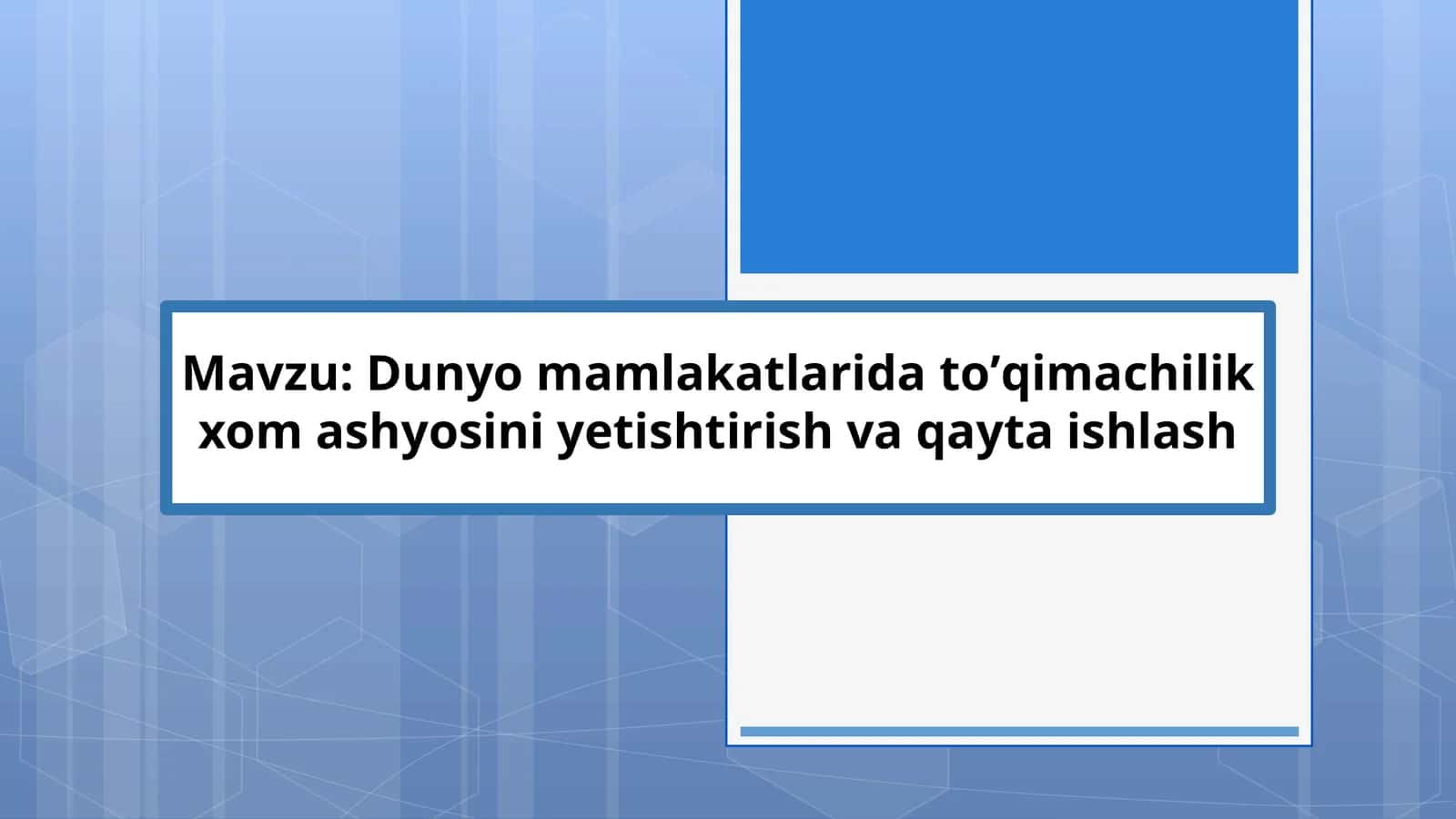 Dunyo mamlakatlarida toʼqimachilik xom ashyosini yetishtirish va qayta ishlash 1