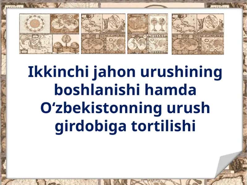 Ikkinchi jahon urushining boshlanishi hamda O‘zbekistonning urush girdobiga tortilishi 1