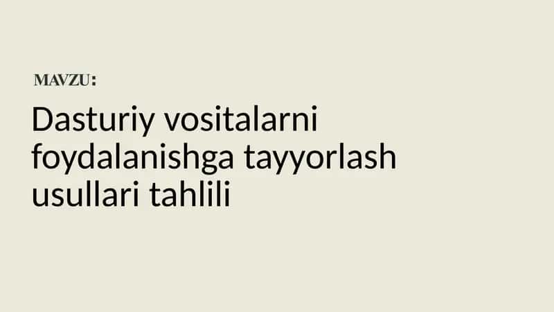 Dasturiy vositalarni foydalanishga tayyorlash usullari tahlili 1