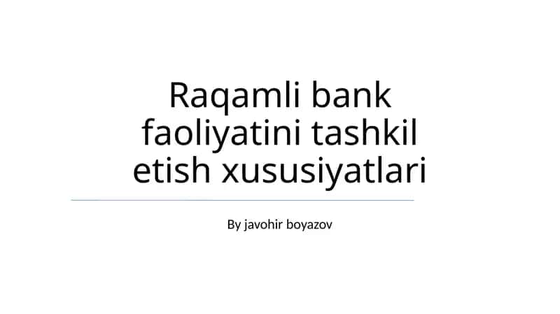 Raqamli bank faoliyatini tashkil etish xususiyatlari 1