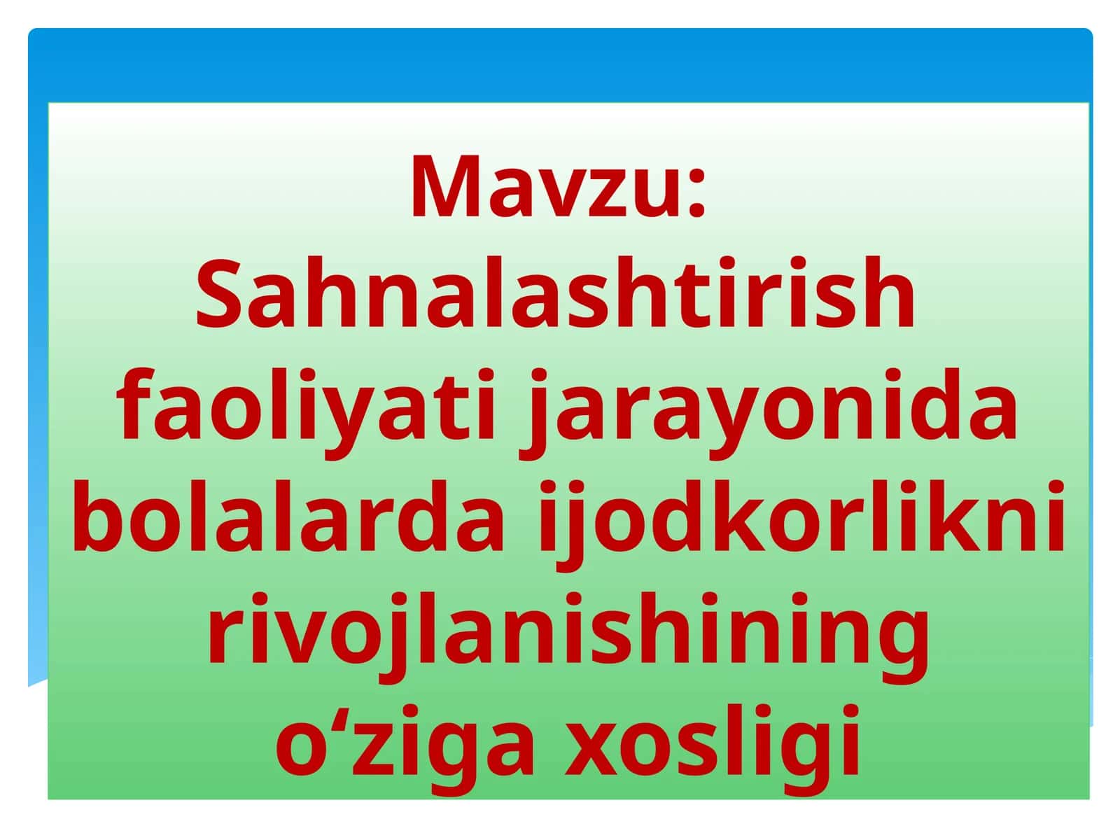 Sahnalashtirish faoliyati jarayonida bolalarda ijodkorlikni rivojlanishining o‘ziga xosligi 1