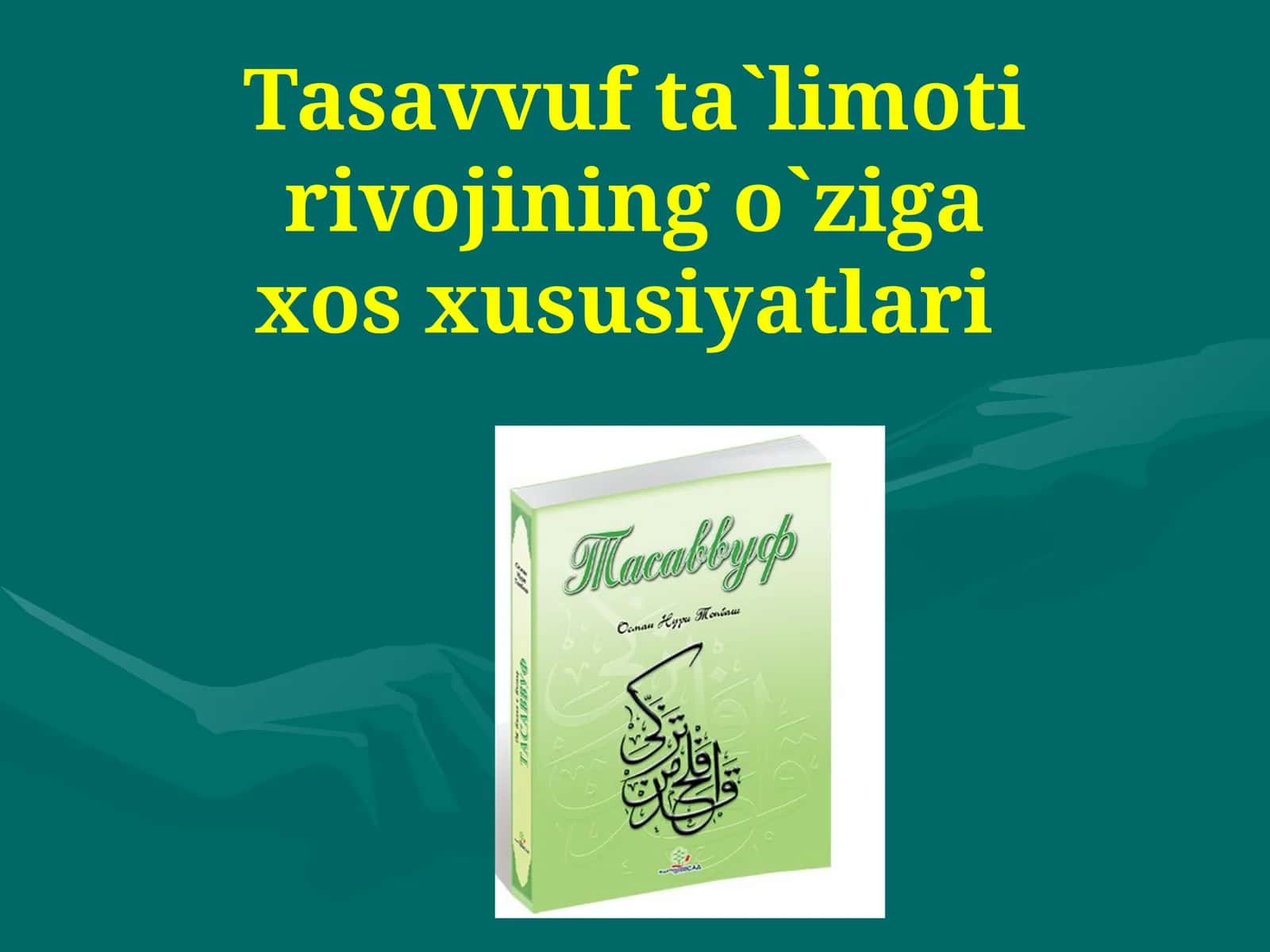 TASAVVUFTA`LIMOTI RIVOJINING O`ZIGA XOS XUSUSIYATLARI 1