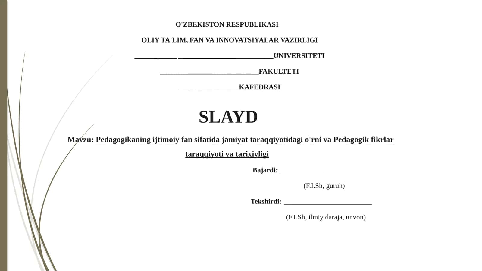 Pedagogikaning ijtimoiy fan sifatida jamiyat taraqqiyotidagi o'rni va Pedagogik fikrlar taraqqiyoti va tarixiyligi 1