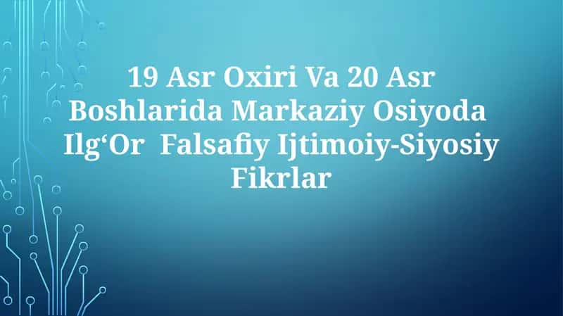 19 Asr Oxiri Va 20 Asr Boshlarida Markaziy Osiyoda IlgʻOr FalsafiyIjtimoiy-SiyosiyFikrlar 1