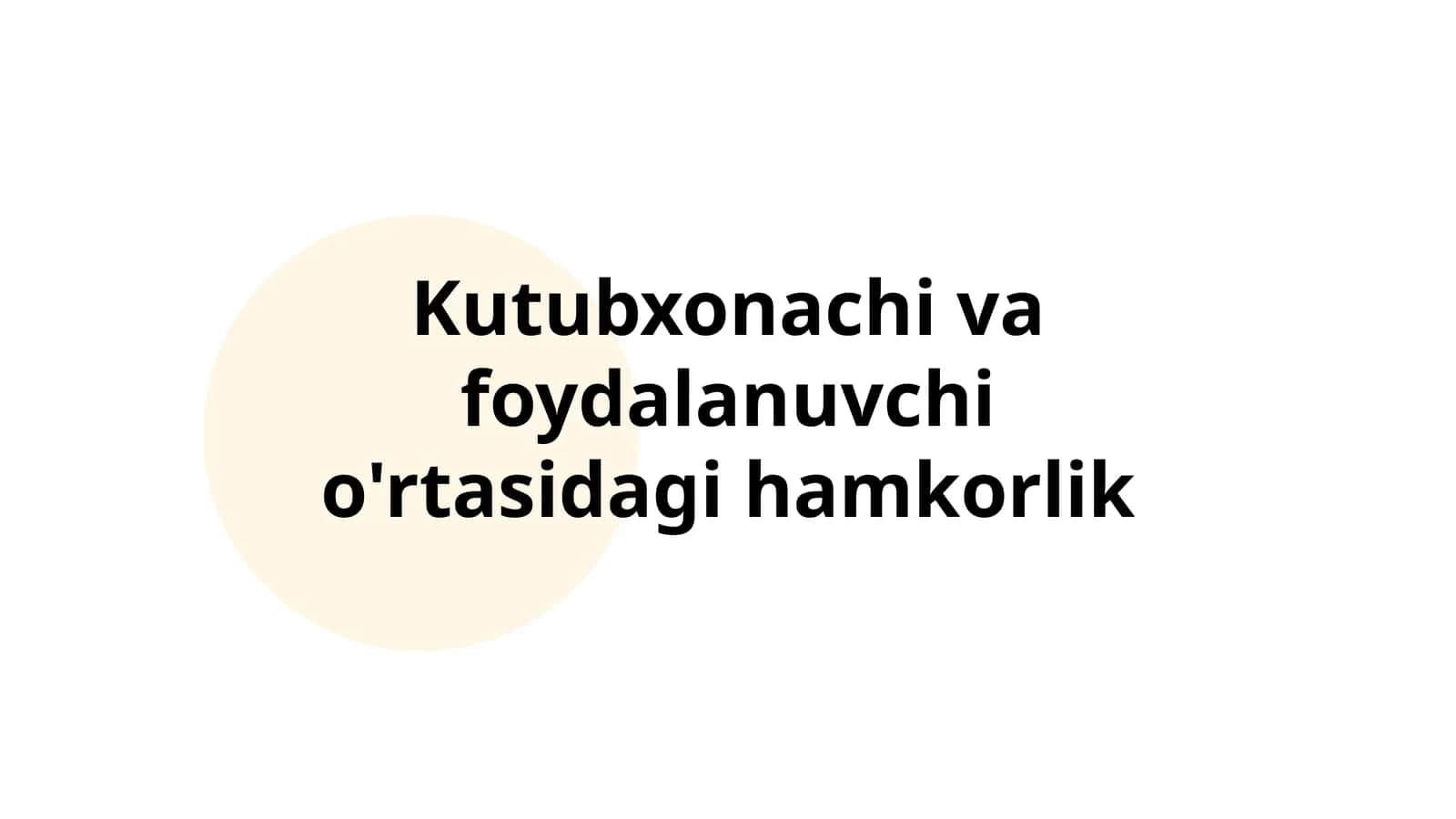 Kutubxonachi va foydalanuvchi o'rtasidagi hamkorlik 1