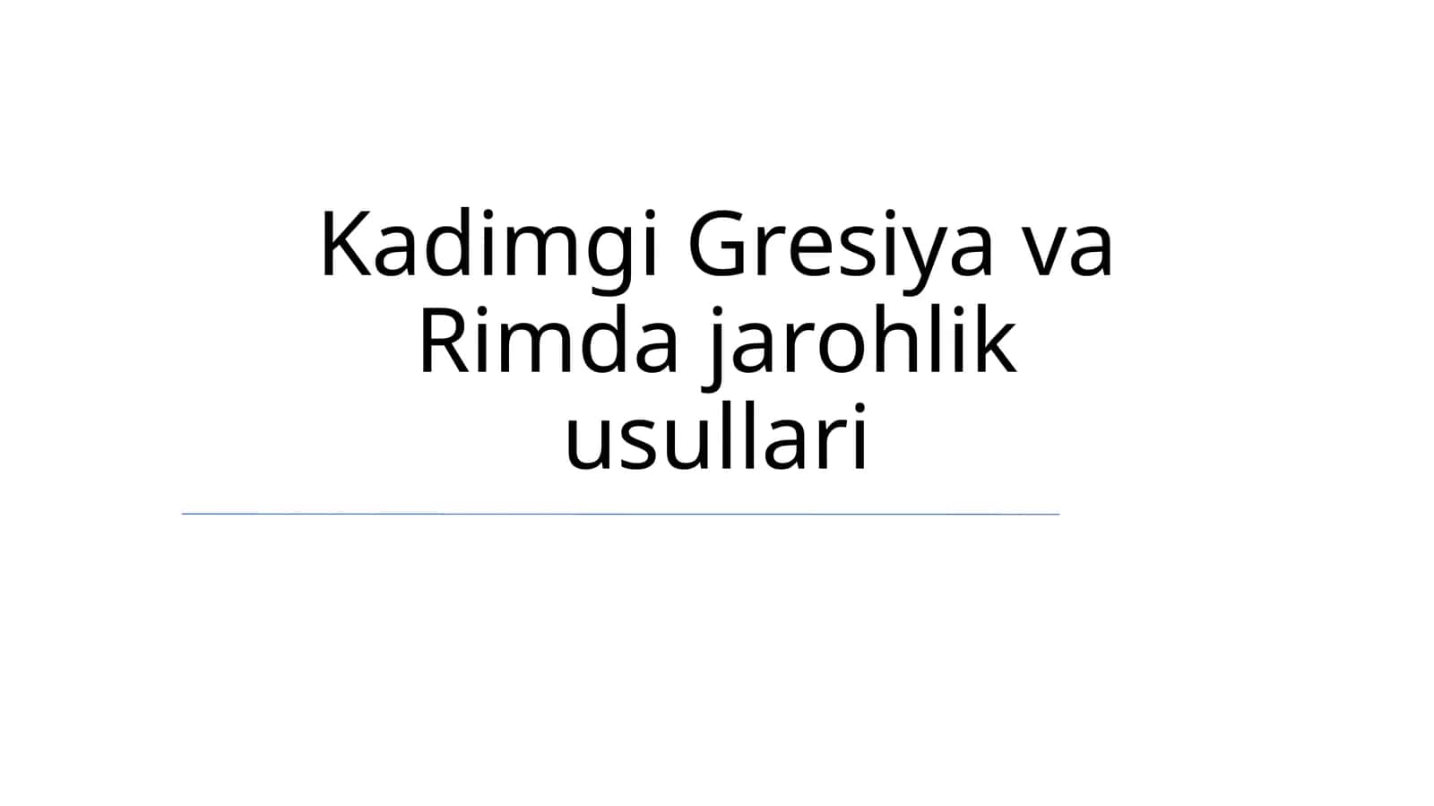 Kadimgi Gresiya va Rimda jarohlik usullari 1