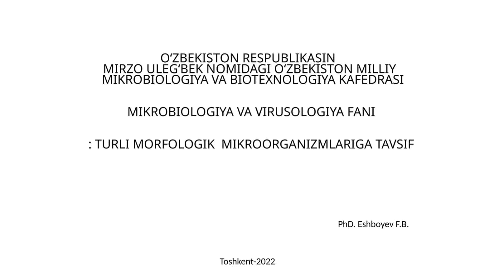 O‘ZBEKISTON MILLIY MIKROBIOLOGIYA VA BIOTEXNOLOGIYA KAFEDRASI 1