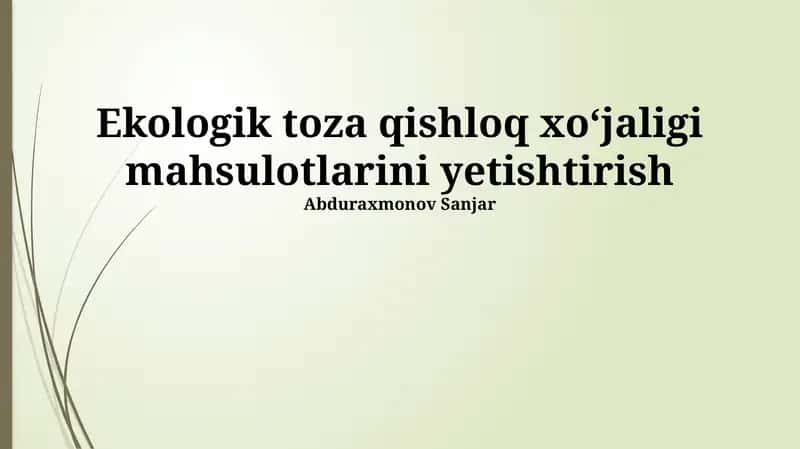 Ekologik toza qishloq xo‘jaligi mahsulotlarini yetishtirish 1