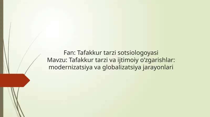 Tafakkur tarzi va ijtimoiy o‘zgarishlar modernizatsiya va globalizatsiya jarayonlari 1