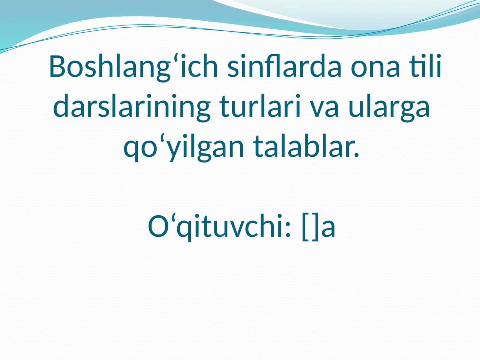 Boshlang‘ich sinflarda ona tili darslarining turlari va ularga qo‘yilgan talablar 1