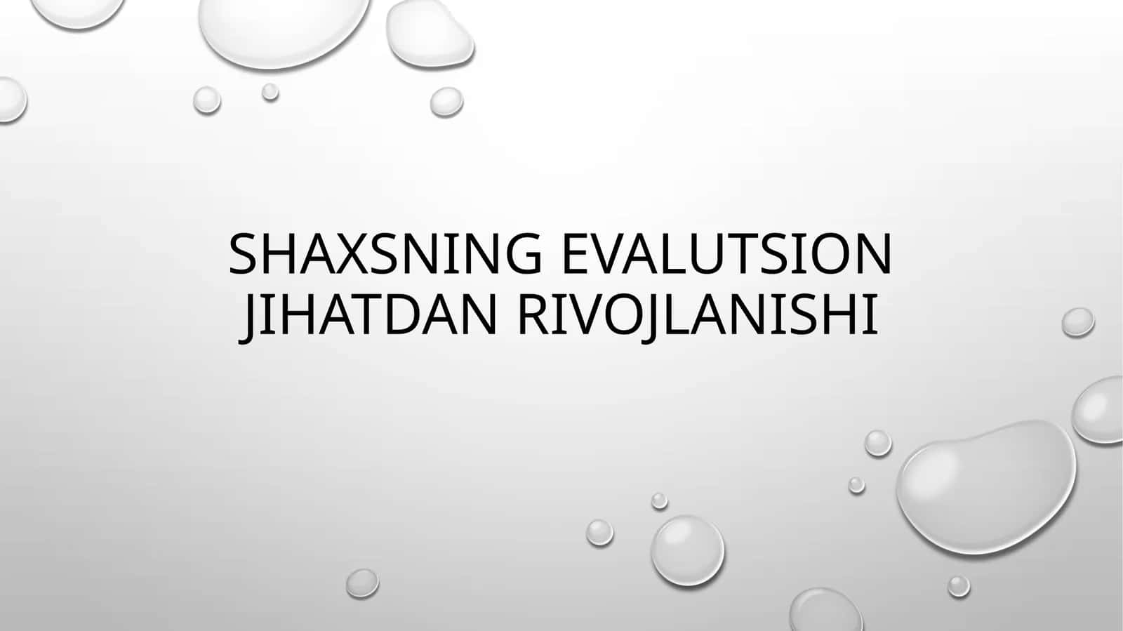 Shaxsning evalutsion jihatdan rivojlanishi 1