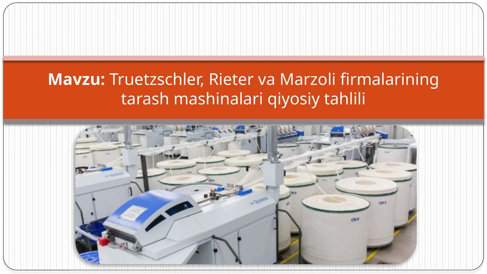 Truetzschler, Rieter va Marzoli firmalarining tarash mashinalari qiyosiy tahlili 1