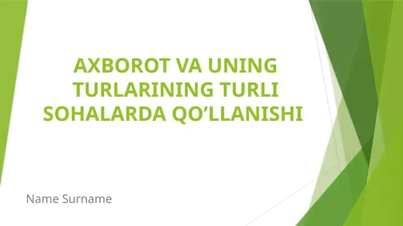 AXBOROT VA UNING TURLARINING TURLI SOHALARDA QO’LLANISHI 1