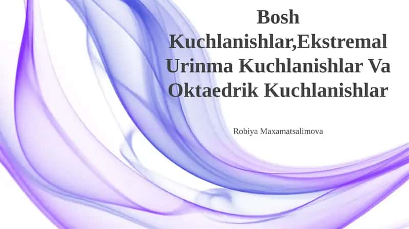 Bosh Kuchlanishlar, Ekstremal Urinma Kuchlanishlar Va Oktaedrik Kuchlanishlar 1