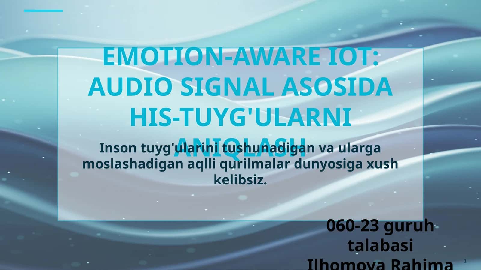 EMOTION-AWARE IOT: AUDIO SIGNAL ASOSIDA HIS-TUYG'ULARNI ANIQLASH 1