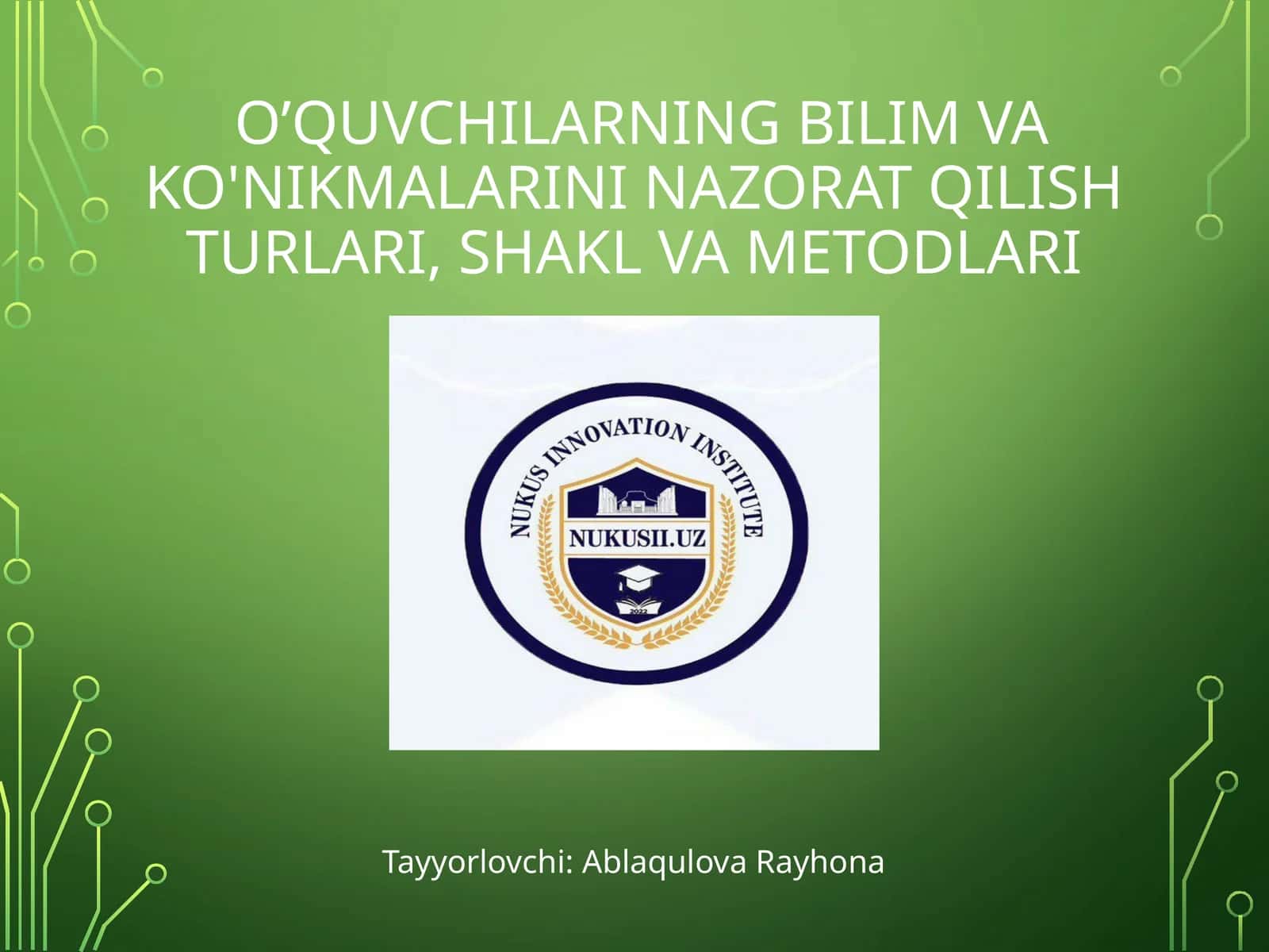 O’QUVCHILARNING BILIM VA KO'NIKMALARINI NAZORAT QILISH TURLARI, SHAKL VA METODLARI 1