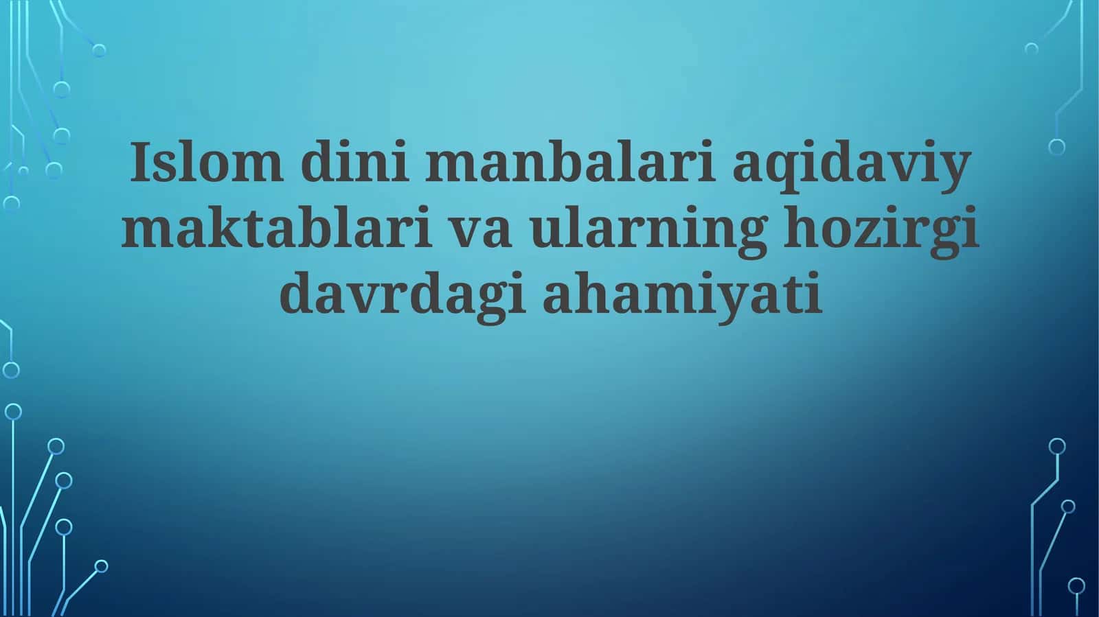 Islom dinining an'anaviy maktablari va ularning hozirgi davrdagi ahamiyati 1