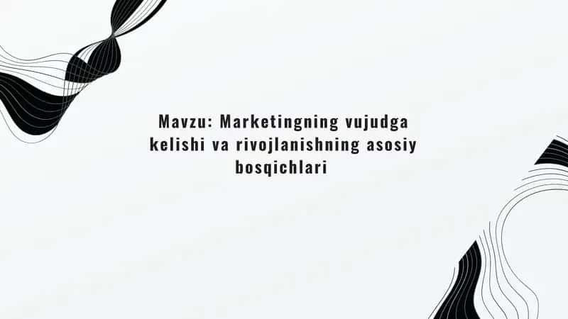Marketingning vujudga kelishi va rivojlanishning asosiy bosqichlari 1