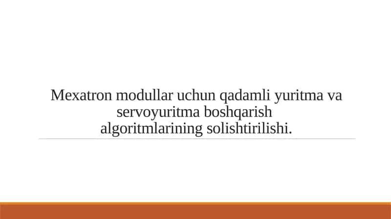 Mexatron modullar uchun qadamli yuritma va servoyuritma boshqarish algoritmlarining solishtirilishi. 1