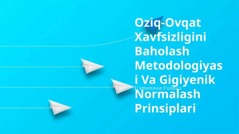Oziq-Ovqat Xavfsizligini Baholash Metodologiyasi Va Gigiyenik Normalash Prinsiplari 1