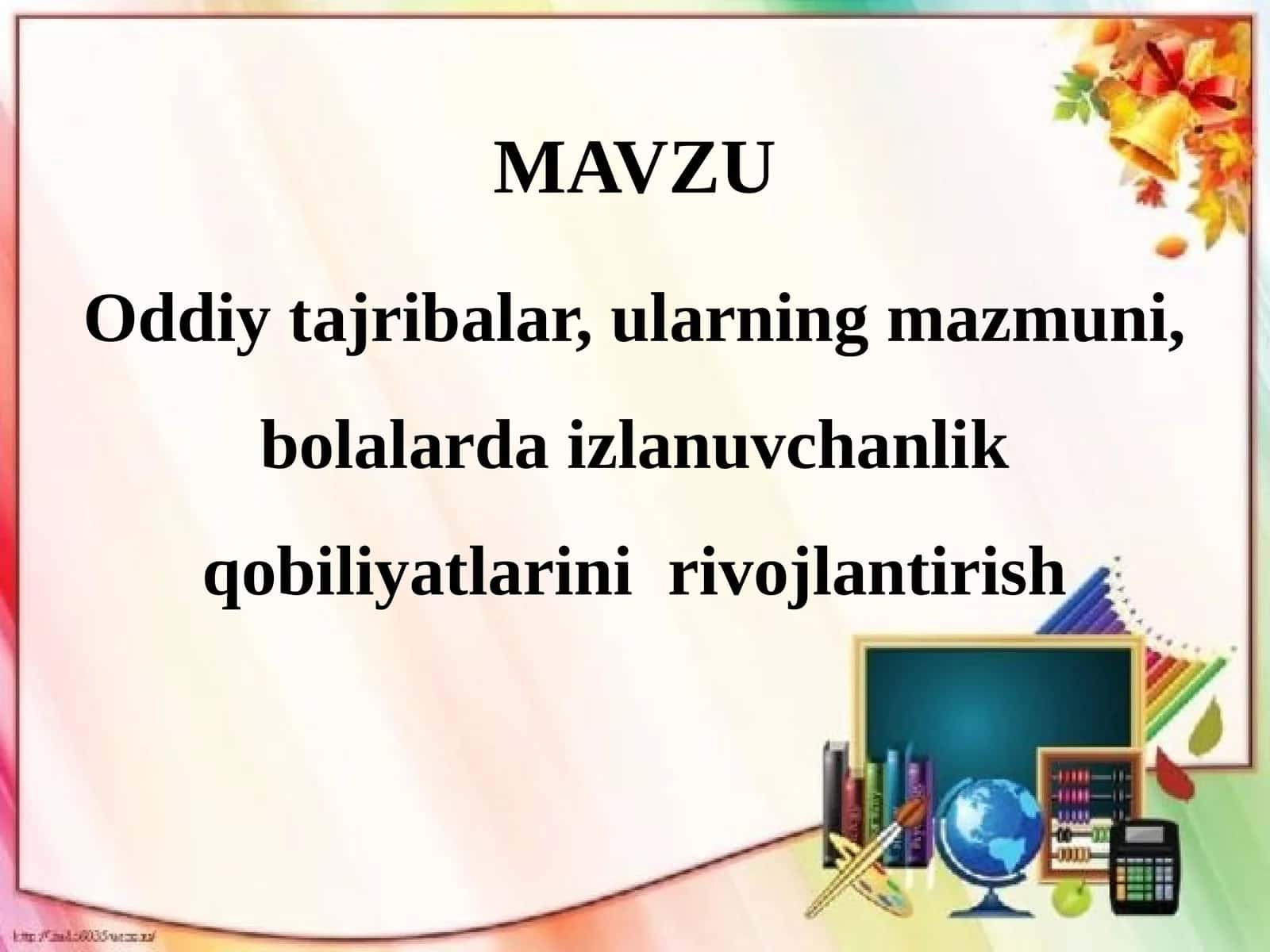 Oddiy tajribalar, ularning mazmuni, bolalarda izlanuvchanlik qobiliyatlarini rivojlantirish 1