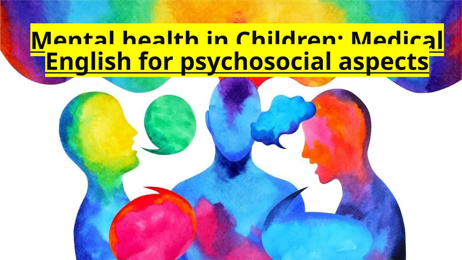 Mental health in Children: Medical English for psychosocial aspects 1