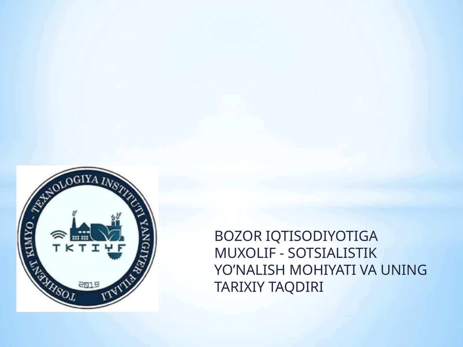 BOZOR IQTISODIYOTIGA MUXOLIF - SOTSIALISTIK YO’NALISH MOHIYATI VA UNING TARIXIY TAQDIRI 1