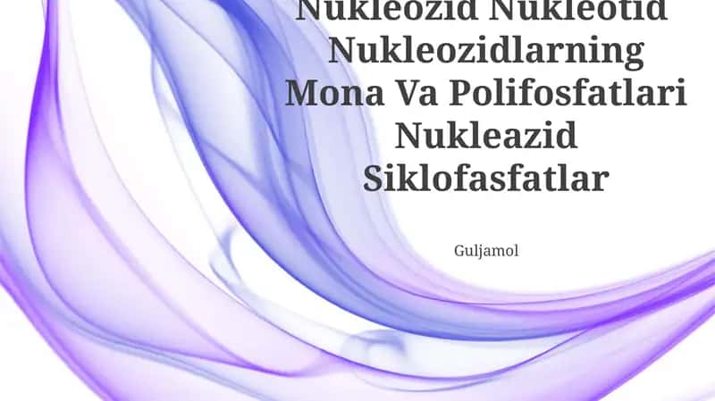 Nukleozid Nukleotid Nukleozidlarning Mona Va Polifosfatlari Nukleazid Siklofasfatlar 1