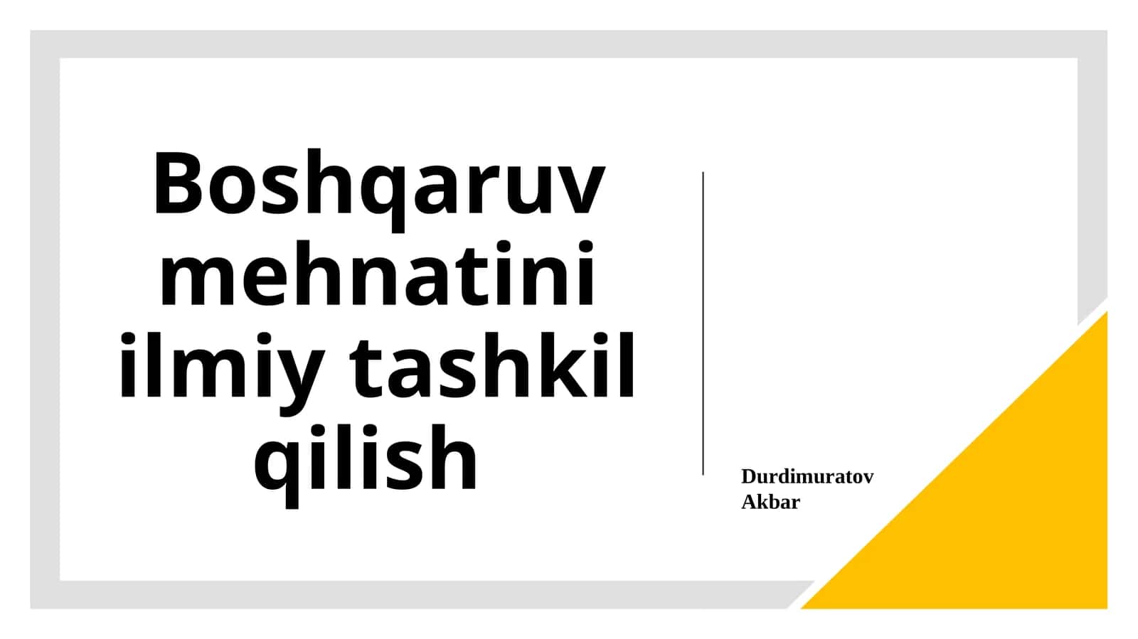 Boshqaruv mehnatini ilmiy tashkil qilish 1