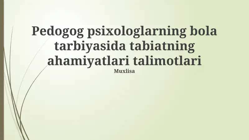 Pedogog psixologlarning bola tarbiyasida tabiatning ahamiyatlari talimotlari 1