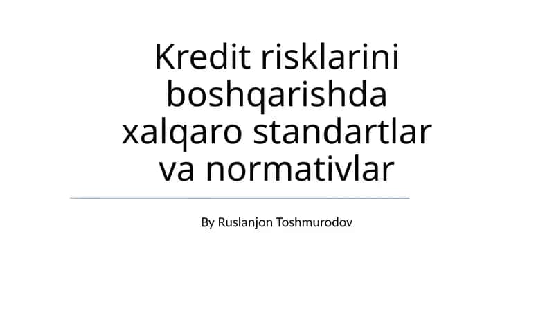 Kredit risklarini boshqarishda xalqaro standartlar va normativlar 1