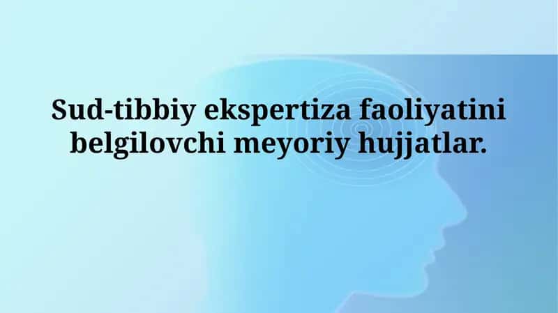 Sud-tibbiy ekspertiza faoliyatini belgilovchi meyoriyhujjatlar 1