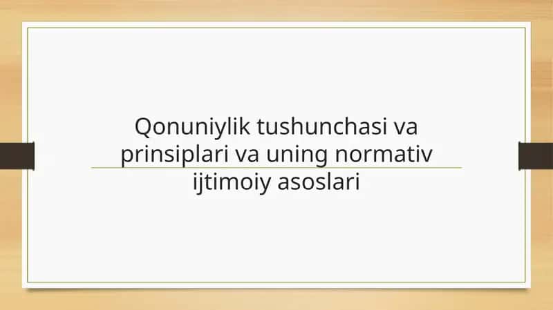 Qonuniylik tushunchasi va prinsiplari va uning normativ ijtimoiy asoslari 1