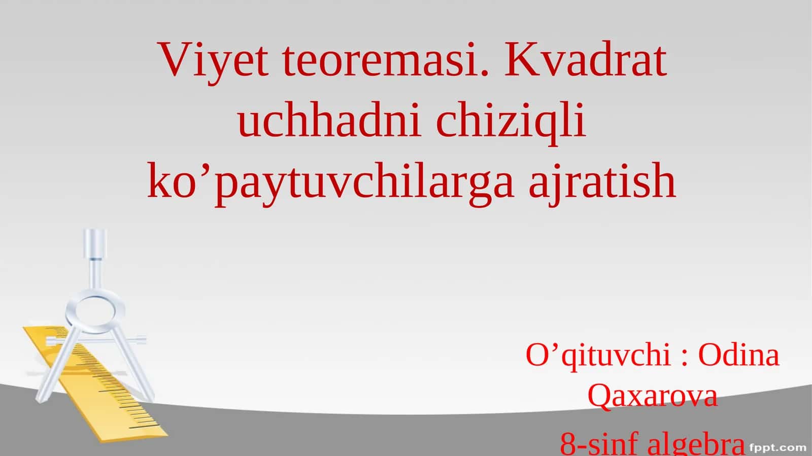 Viyet teoremasi. Kvadrat uchhadni chiziqli ko’paytuvchilarga ajratish 1
