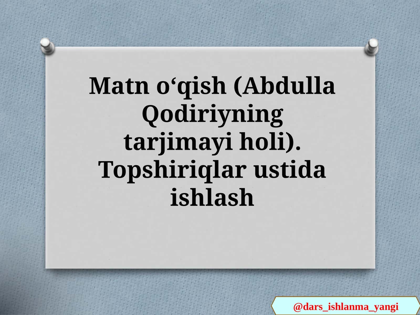 Matn   oʻqish(Abdulla  Qodiriyning  tarjimayi holi) 1