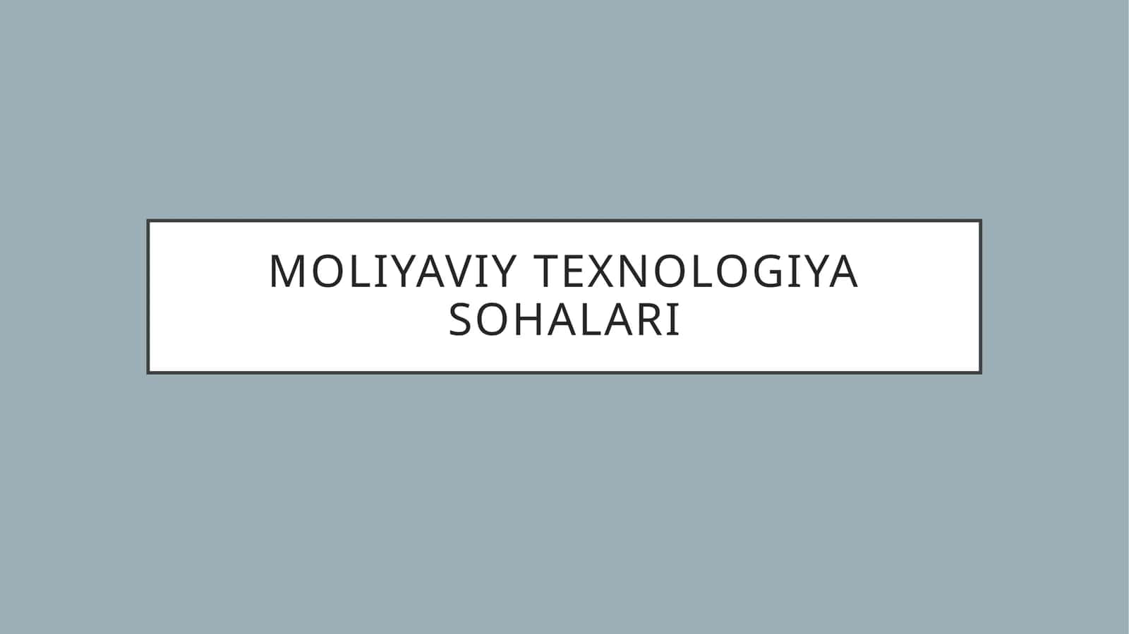 Moliyaviy texnologiya sohalari 1