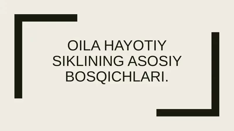 Oila hayotiy siklining asosiy bosqichlari 1