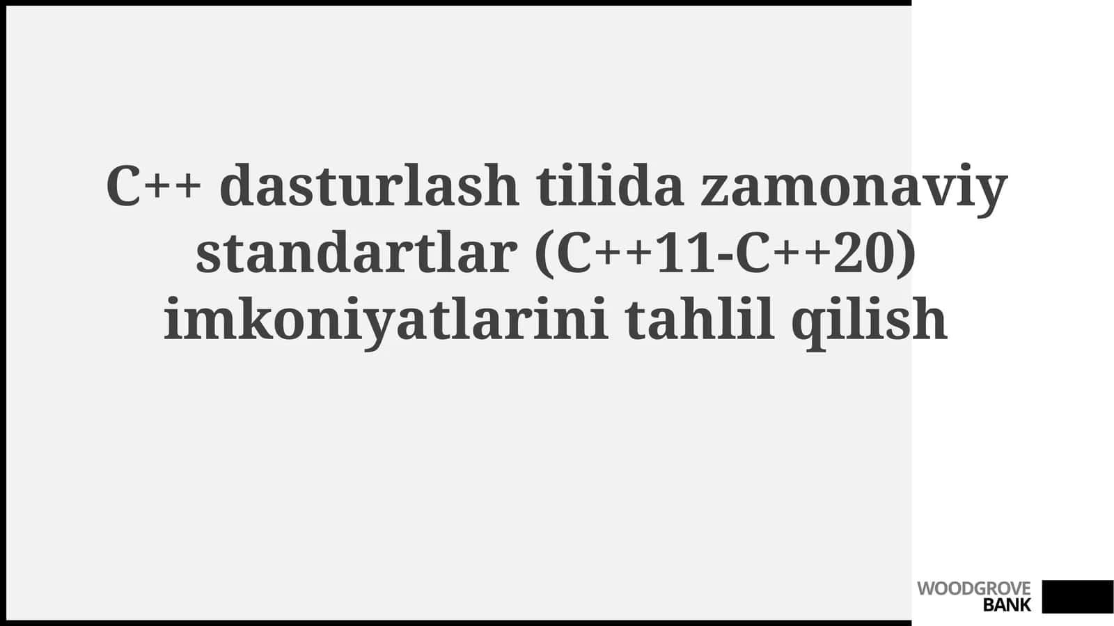 C++ dasturlash tilida zamonaviy standartlar (C++11-C++20) imkoniyatlarini tahlil qilish 1