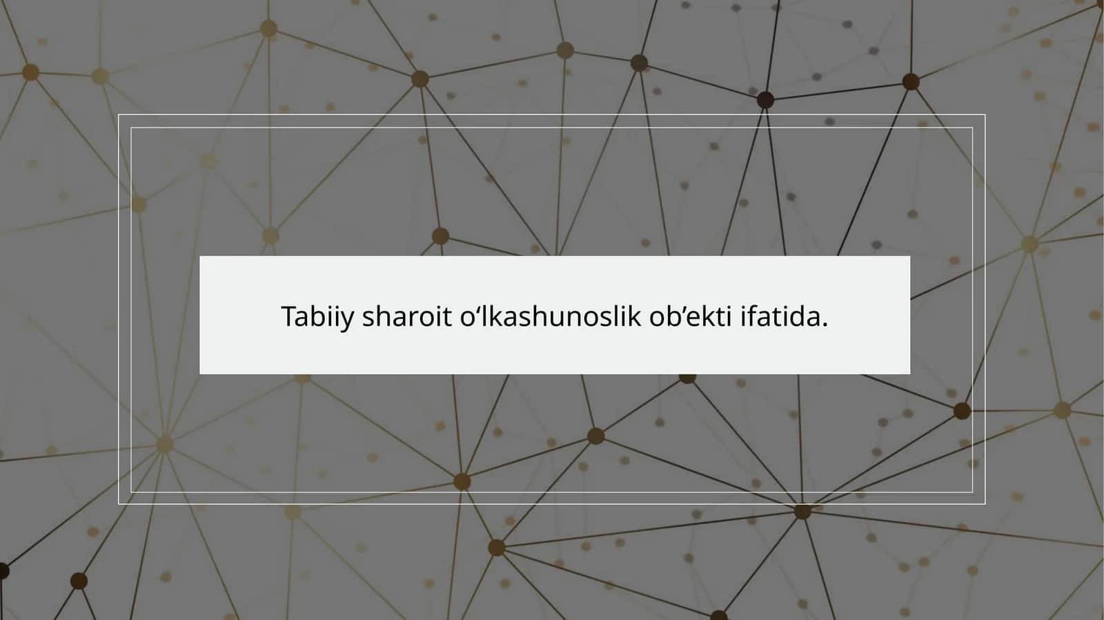 Tabiiy sharoit o‘lkashunoslik ob’ekti ifatida 1