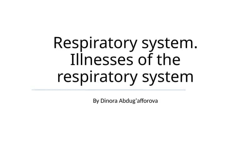 Respiratory system. Illnesses of the respiratory system 1