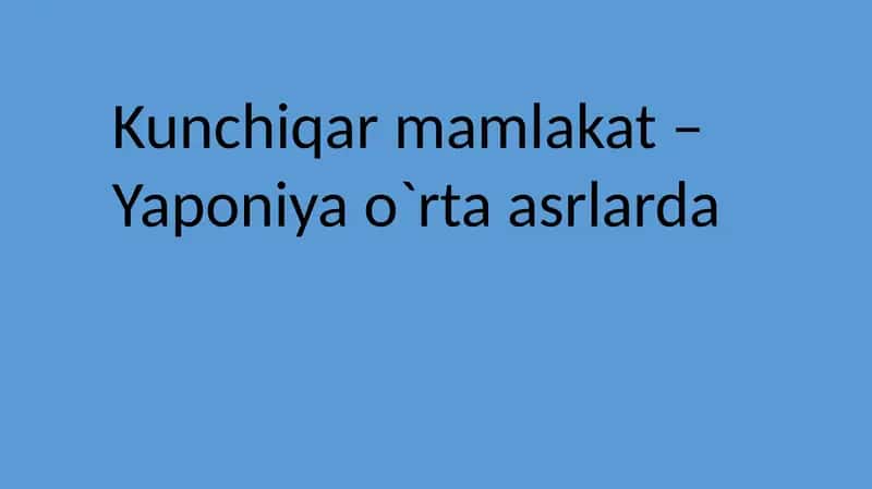 Kunchiqar mamlakat – Yaponiya o`rta asrlarda 1