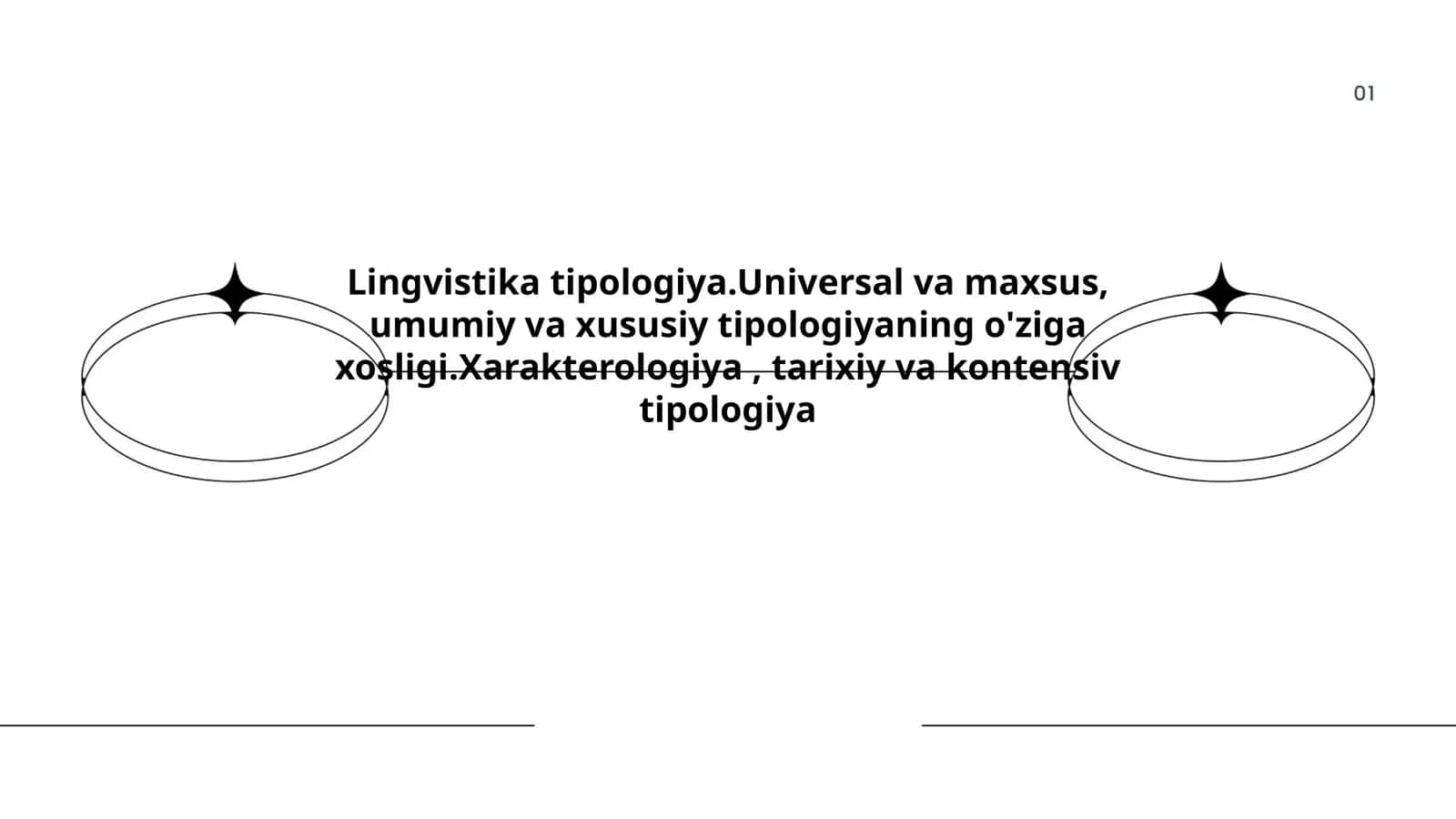 Lingvistika tipologiya.Universal va maxsus, umumiy va xususiy tipologiyaning o'ziga xosligi.Xarakterologiya, tarixiy va kontensiv tipologiya 1