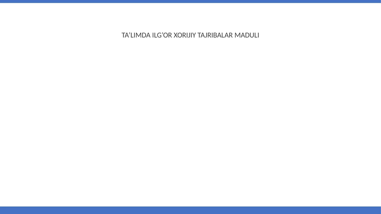 Ta’limda Ilg’or Xorijiy Tajribalar Maduli 1