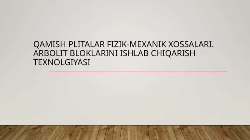 Qamish plitalar fizik-mexanik xossalari. Arbolit bloklarini ishlab chiqarish texnolgiyasi 1