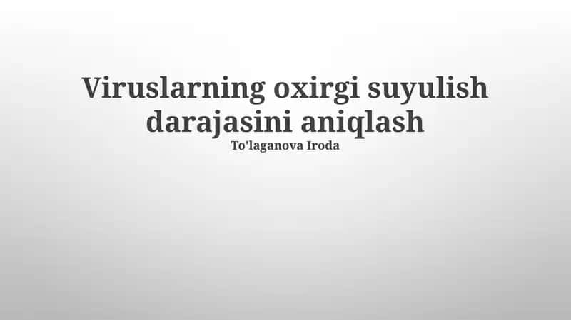 Viruslarning oxirgi suyulish darajasini aniqlash 1