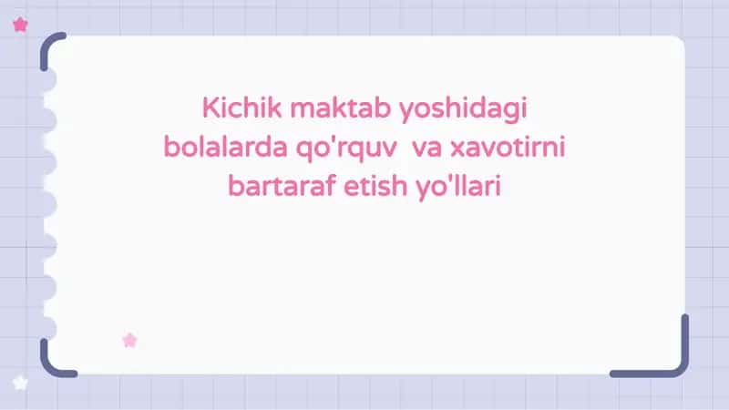 Reja: Kichik maktab yoshidagi bolalarda qo'rquv va xavotirni tushunish 1