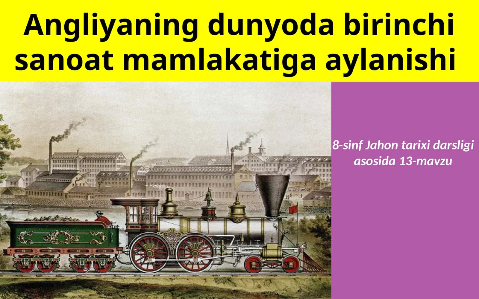 8-sinf Jahon tarixi Angliyaning dunyoda birinchi sanoat mamlakatiga aylanishi dars taqdimot 1