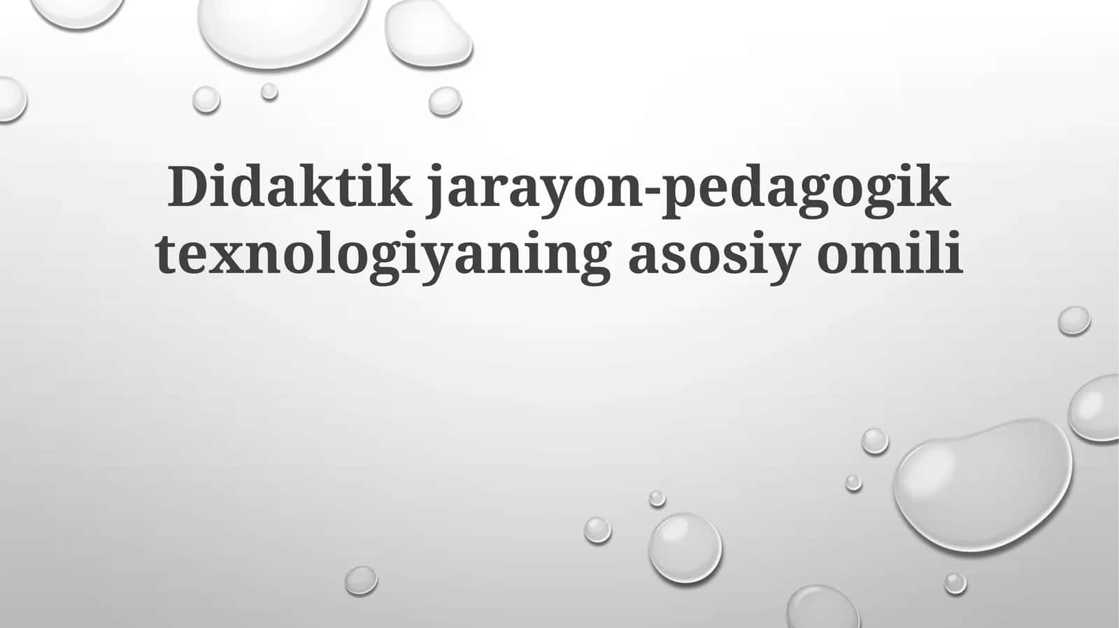 Didaktik jarayon - pedagogik texnologiyaning asosiy omili 1