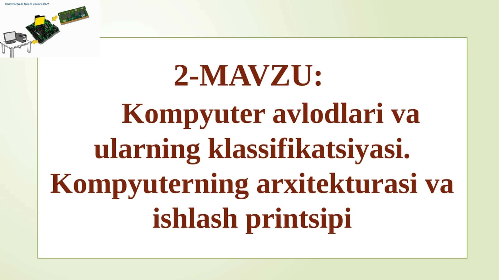 Kompyuter avlodlari va ularning klassifikatsiyasi. Kompyuterlarning arxitekturasi va ishlash prinsipi 1